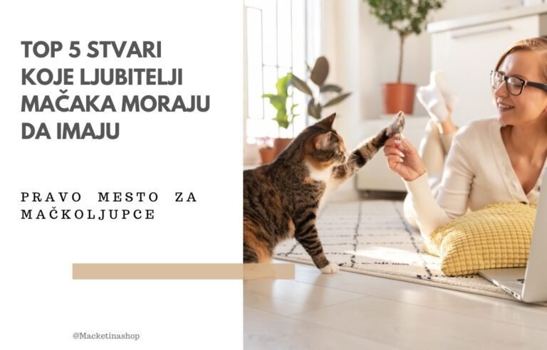 Ljubitelji mačaka - Top 5 stvari koje morate imati