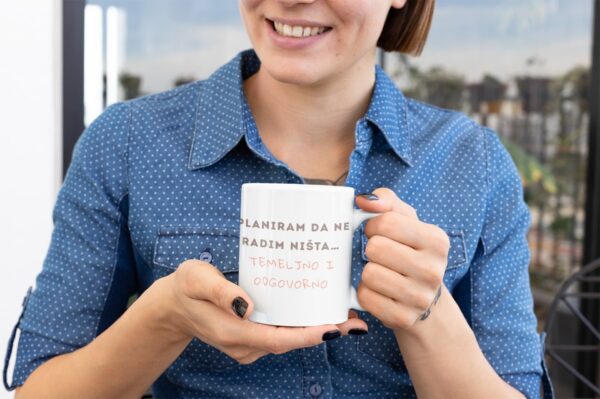 Šolja planiram da ne radim ništa - macketinashop