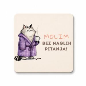 Magnet Molim Bez Naglih Pitanja - Kreativan Poklon Za Mačkoljupce od finog drveta dimenzija 7.6 x 7.6 cm